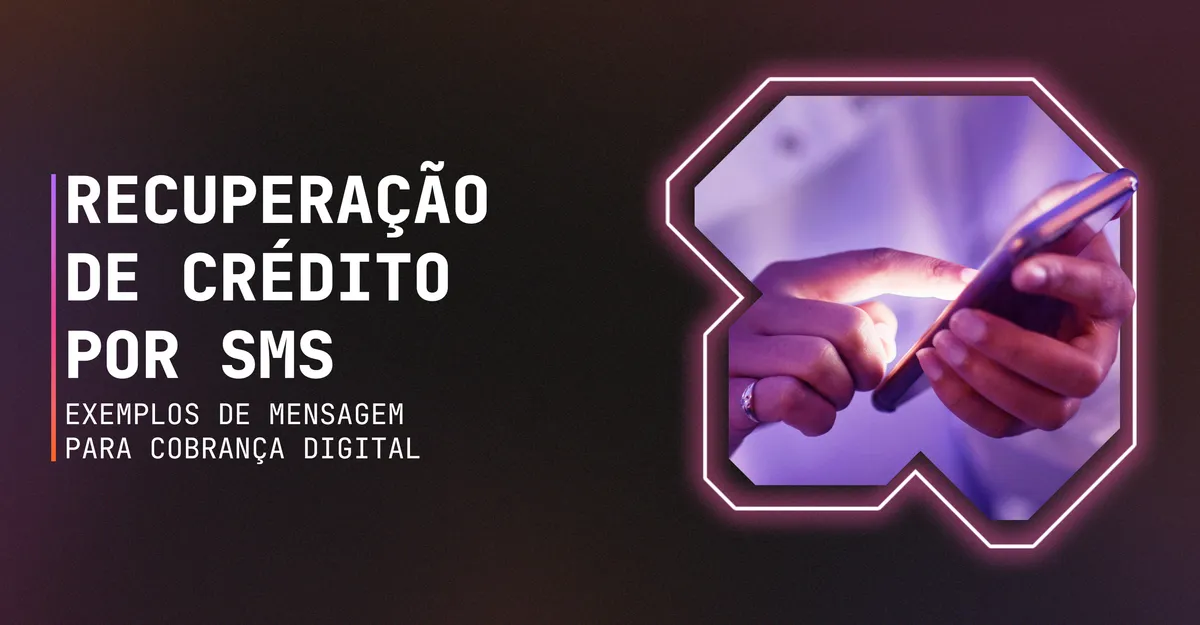 Recuperação de crédito por SMS | Exemplos de mensagem para cobrança digital