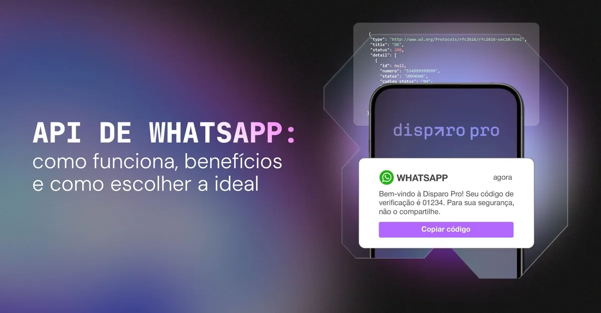 API de WhatsApp: Como Funciona, Benefícios e Como Escolher a Ideal