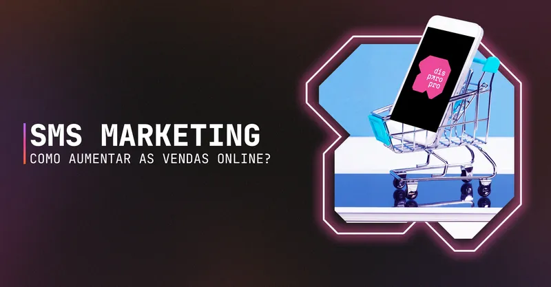 SMS Marketing | Como aumentar as vendas online?