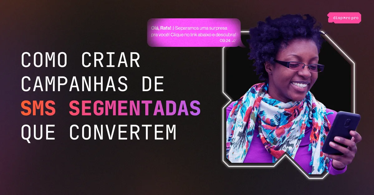 Como criar campanhas de SMS segmentadas que convertem