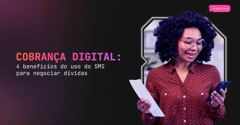 As 10 vantagens da cobrança digital com SMS e como fazer