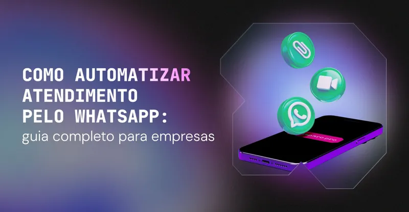 Como automatizar atendimento pelo WhatsApp: guia completo para empresas