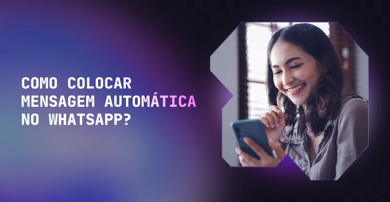 Como colocar mensagem automática no WhatsApp: guia completo para empresas e usuários