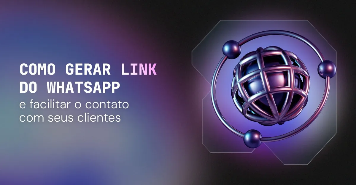 Como gerar link do WhatsApp e facilitar o contato com seus clientes