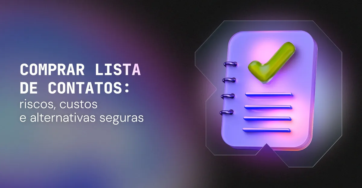 Comprar lista de contatos: riscos, custos e alternativas seguras