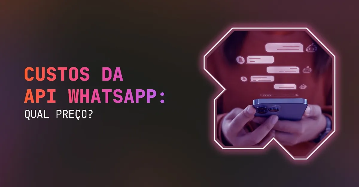 Custos da API WhatsApp: qual preço?