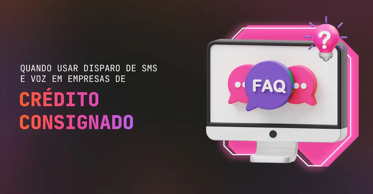 Quando usar disparo de SMS e voz em empresas de crédito consignado