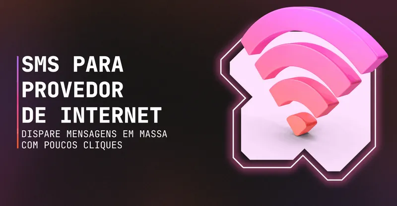 SMS para provedor de internet | Faça disparos de mensagens