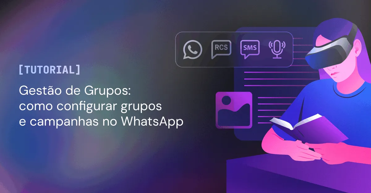 Gestão de Grupos: como configurar grupos e campanhas no WhatsApp