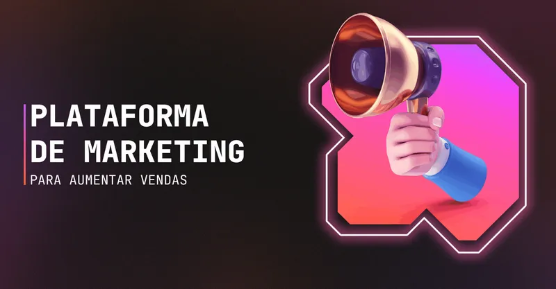 Plataformas de marketing para aumentar vendas