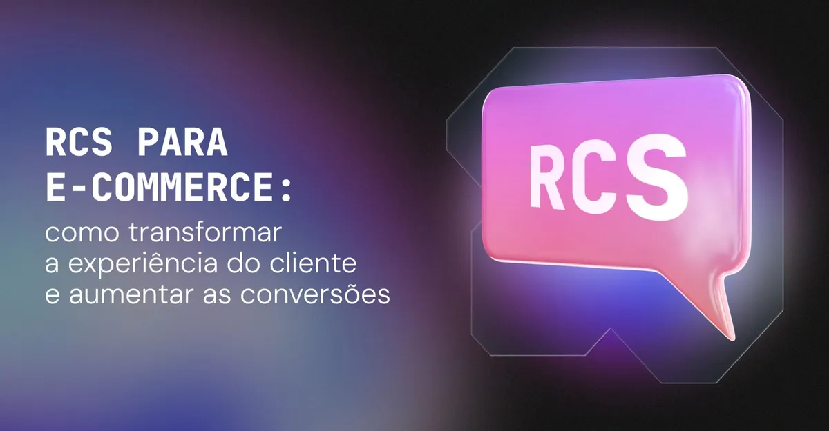 RCS para e-commerce: como transformar a experiência do cliente e aumentar as conversões