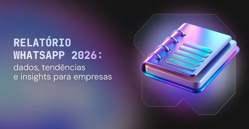 Relatório WhatsApp Marketing: Tendências e Insights para 2026
