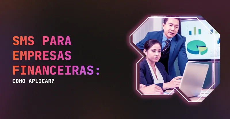 SMS para empresas financeiras: como aplicar?