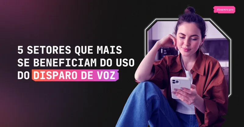 5 setores que mais se beneficiam do uso do disparo de voz