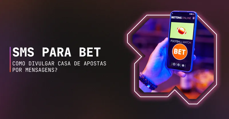 SMS para BET: Como divulgar casa de apostas por mensagens?