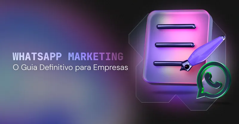WhatsApp Marketing &#8211; O Guia Definitivo para Empresas